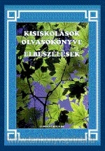 Kisiskolsok olvasknyve-elbeszlsek
