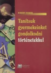 Tantsuk gyemekeinket gondolkodni trtnetekkel