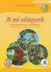 A mi vilgunk 1.o. mf.