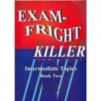 Exam-Fright Killer intermediate Topics book two
