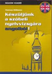 Kszljnk a szbeli nyelvvizsgra angolbl