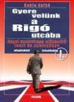 Gyere velnk a Rig utcba