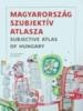 Magyarorszg szubjektv atlasza