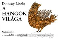 A hangok vilga I.