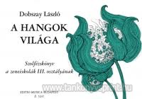 A hangok vilga III.