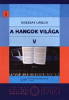 A hangok vilga V.