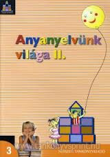 Anyanyelvnk vilga 3.o.II.ktet
