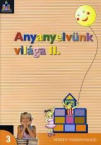 Anyanyelvnk vilga 3.o.II.ktet