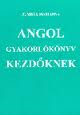Angol gyakorlknyv kezdknek