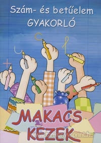 Makacs kezek-Szm s betelem gyakorl