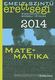 Matematika szbeli emelt szint rettsgi 2014