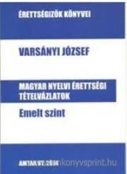 Magyar nyelvi rettsgi ttelvzlatok emelt