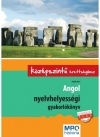 Angol nyelvhelyessgi gyakorlk. kzpszinten