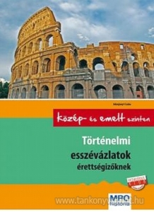 Trtnelemesszvzlatok rettsgizknek k s emelt